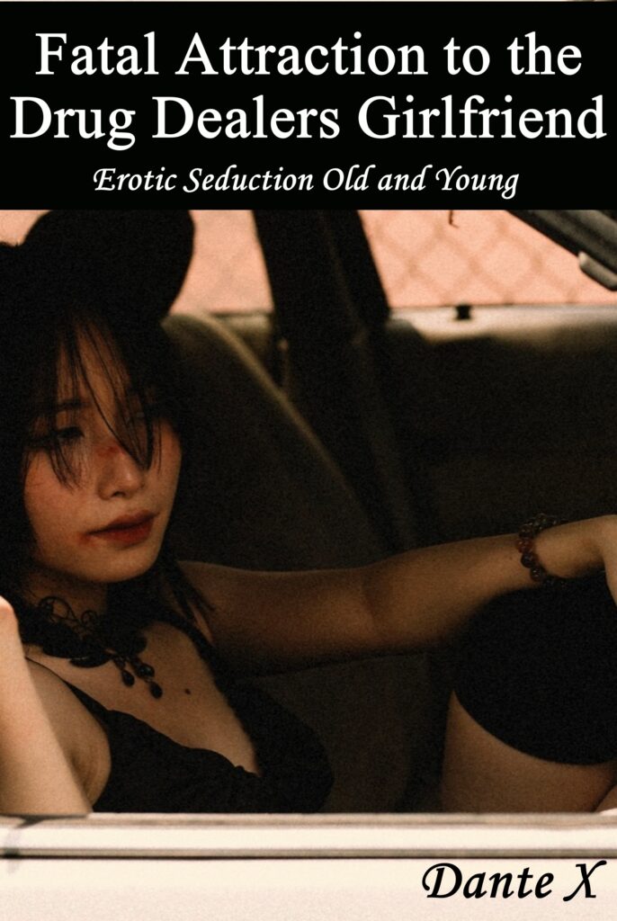 Fatal attraction to the drug dealers girlfriend