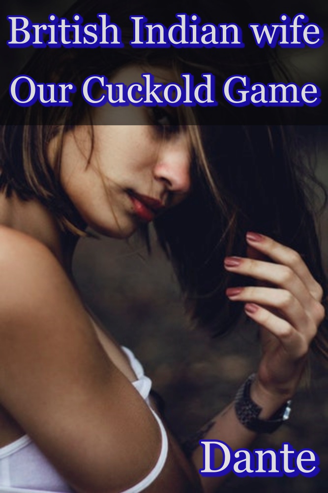 British Indian Wife Our Cuckold Game