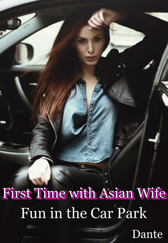 First time with Asian wife Fun in the car park