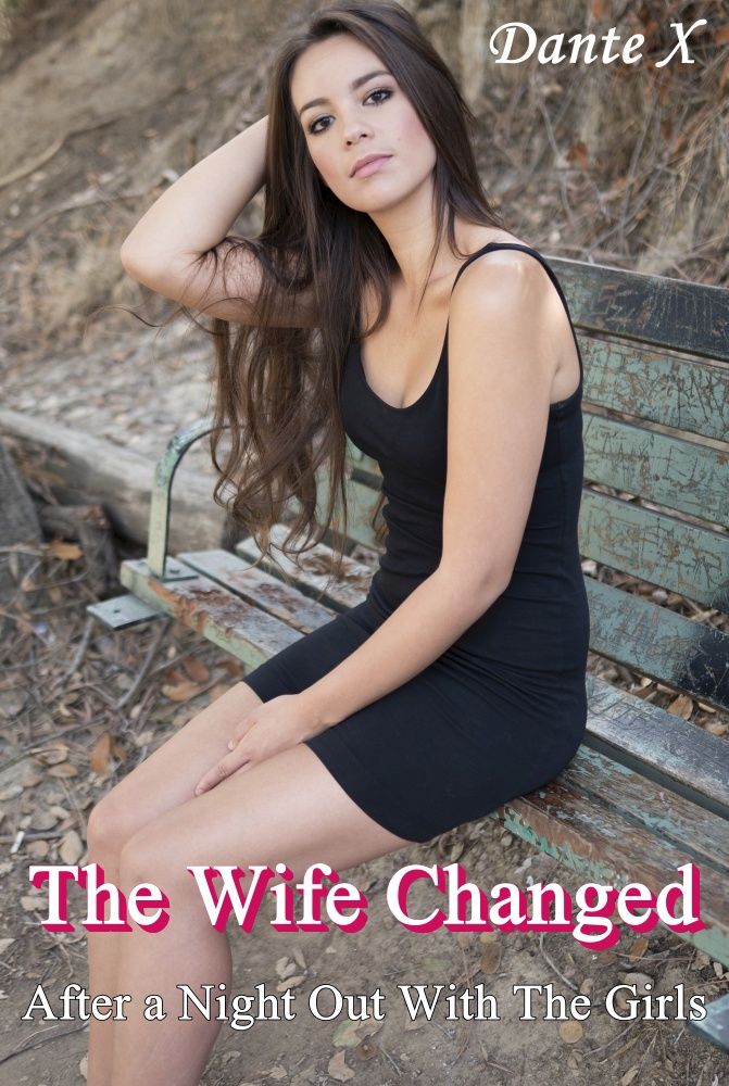 The wife changed - after a night out with the girls