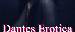 Dantes Erotica 2022 to 2023: 34 Book Titles and 60 Stories
