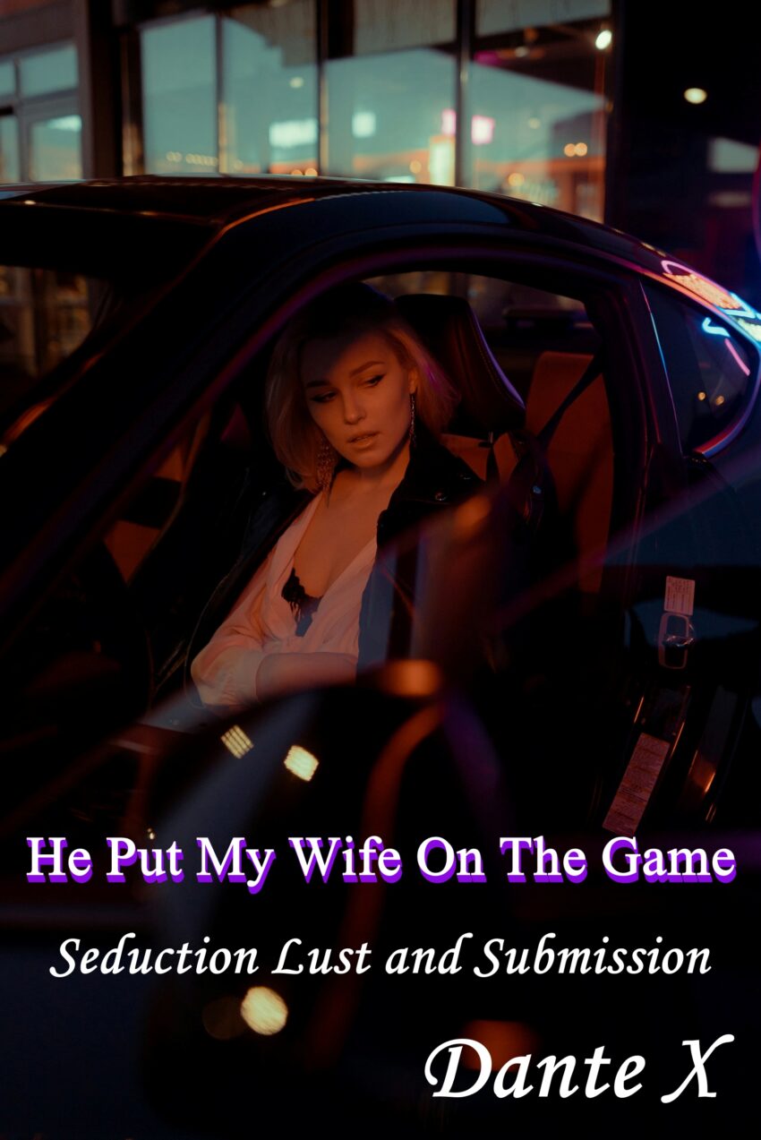 He put my wife on the game